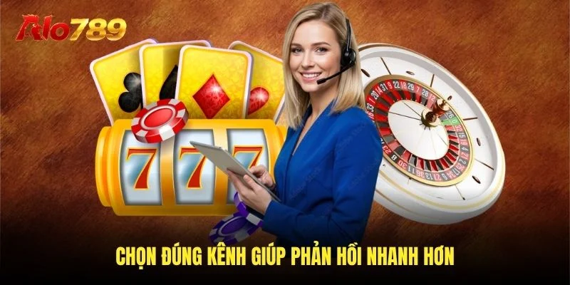 Chọn đúng kênh giúp phản hồi nhanh hơn