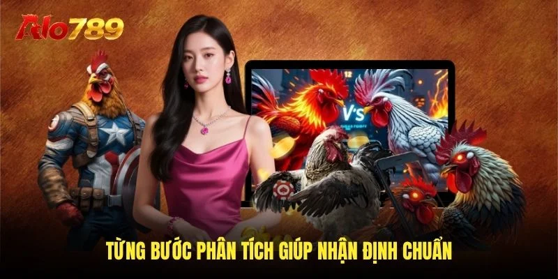 Từng bước phân tích giúp nhận định chuẩn